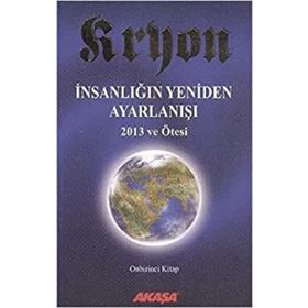 Kryon 11 - İnsanlığın Yeniden Ayarlanışı 2013 ve Ötesi - Akaşa Yayınları