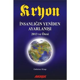 Kryon 11 - İnsanlığın Yeniden Ayarlanışı 2013 ve Ötesi - Akaşa Yayınları