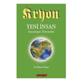 Kryon 12 - Yeni İnsan İnsanlığın Tekamülü - Kryon Lee Carroll