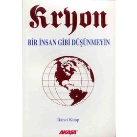 Kryon 2. Kitap Bir İnsan Gibi Düşünmeyin - Lee Carroll