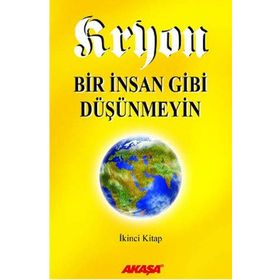 Kryon 2. Kitap Bir İnsan Gibi Düşünmeyin - Lee Carroll