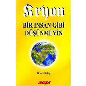 Kryon 2. Kitap Bir İnsan Gibi Düşünmeyin - Lee Carroll