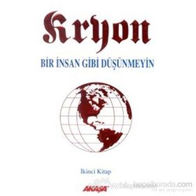 Kryon 2. Kitap Bir İnsan Gibi Düşünmeyin - Lee Carroll