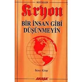 Kryon 2. Kitap Bir İnsan Gibi Düşünmeyin - Lee Carroll