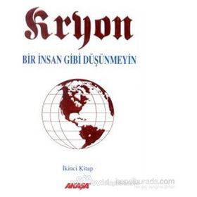 Kryon 2. Kitap Bir İnsan Gibi Düşünmeyin - Lee Carroll