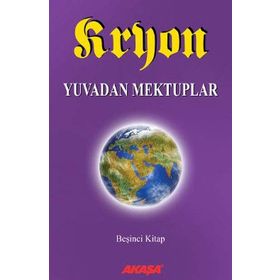 Kryon: 5. Kitap Yuvadan Mektuplar - Lee Carroll