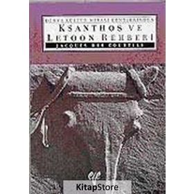 KSANTHOS VE LETOON REHBERI DÜNYA KÜLTÜR MIRASI KENTLERINDEN - GENEL
