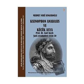 Ksenophon Anabasis ve Küçük Asya - Mehmet Nuri Sunguroğlu