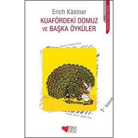 KUAFÖRDEKİ DOMUZ VE BAŞKA ÖYKÜLER - ERICH KASTNER