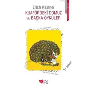 KUAFÖRDEKİ DOMUZ VE BAŞKA ÖYKÜLER - ERICH KASTNER