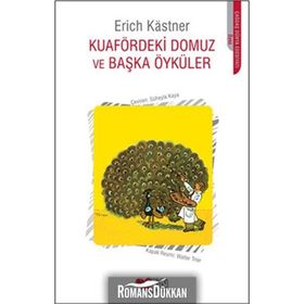 KUAFÖRDEKİ DOMUZ VE BAŞKA ÖYKÜLER - ERICH KASTNER