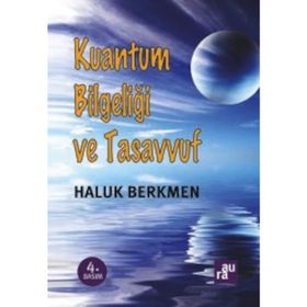 Kuantum Bilgeliği ve Tasavvuf - Haluk Berkmen