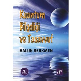 Kuantum Bilgeliği ve Tasavvuf - Haluk Berkmen