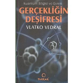 KUANTUM BILGISI VE EVREN GERÇEKÇİLİĞİN DEŞİFREİ - VLATKO VEDRAL