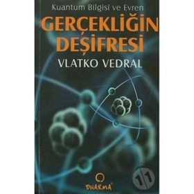 KUANTUM BILGISI VE EVREN GERÇEKÇİLİĞİN DEŞİFREİ - VLATKO VEDRAL
