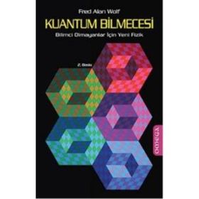 KUANTUM BILMECESI BILIMCI OLMAYANLAR İÇİN YENI FIZIK - FRED ALAN WOLF