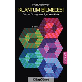 KUANTUM BILMECESI BILIMCI OLMAYANLAR İÇİN YENI FIZIK - FRED ALAN WOLF