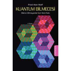 KUANTUM BILMECESI BILIMCI OLMAYANLAR İÇİN YENI FIZIK - FRED ALAN WOLF