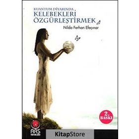KUANTUM DİYARINDA KELEBEKLERI ÖZGÜRLEŞTİRMEK - NILDA FERHAN EFEÇINAR
