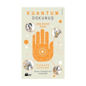 KUANTUM DOKUNUŞ ŞİFA VERME GÜCÜ - RICHARD GORDON