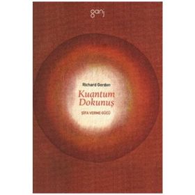 KUANTUM DOKUNUŞ ŞİFA VERME GÜCÜ - RICHARD GORDON