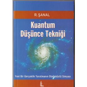 Kuantum Düşünce Tekniği - R. Şanal Günseli