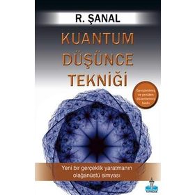 Kuantum Düşünce Tekniği - R. Şanal Günseli