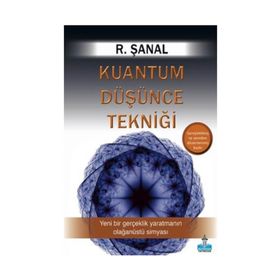 Kuantum Düşünce Tekniği - R. Şanal Günseli