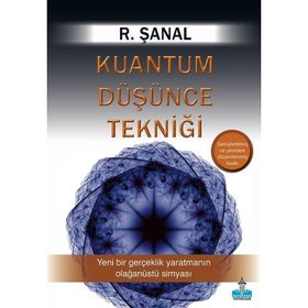 Kuantum Düşünce Tekniği - R. Şanal Günseli