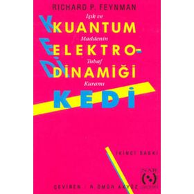 KUANTUM ELEKTRODINAMIĞI KEDI: IŞIK VE MADDENIN TUHAF KURAMI - RICHARD P. FEYNMAN