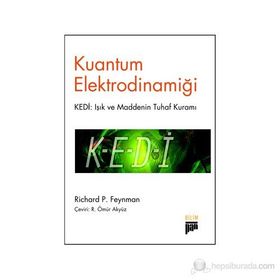 KUANTUM ELEKTRODINAMIĞI KEDI: IŞIK VE MADDENIN TUHAF KURAMI - RICHARD P. FEYNMAN