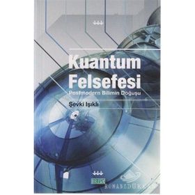 KUANTUM FELSEFESI - ŞEVKİ IŞIKLI