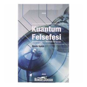 KUANTUM FELSEFESI - ŞEVKİ IŞIKLI