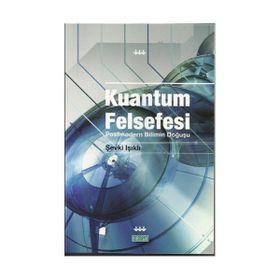KUANTUM FELSEFESI - ŞEVKİ IŞIKLI
