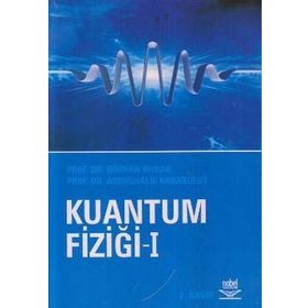 KUANTUM FİZİĞİ 1 - GÖKHAN BUDAK;ABDULHALIK KARABULUT