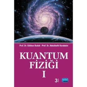 KUANTUM FİZİĞİ 1 - GÖKHAN BUDAK;ABDULHALIK KARABULUT
