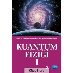 KUANTUM FİZİĞİ 1 - GÖKHAN BUDAK;ABDULHALIK KARABULUT