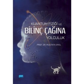 Kuantum Fiziği İle Bilinç Çağına Yolculuk - Mustafa Erol