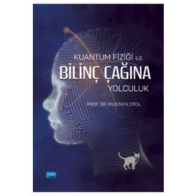 Kuantum Fiziği İle Bilinç Çağına Yolculuk - Mustafa Erol