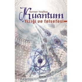 Kuantum Fiziği ve Felsefesi - Kevser Yeşiltaş