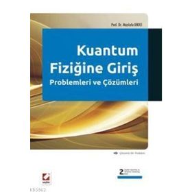KUANTUM FIZIĞINE GIRIŞ PROBLEMLERI VE ÇÖZÜMLERI ÇÖZÜMLÜ 94 PROBLEM - MUSTAFA DIKICI