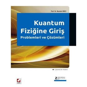 KUANTUM FIZIĞINE GIRIŞ PROBLEMLERI VE ÇÖZÜMLERI ÇÖZÜMLÜ 94 PROBLEM - MUSTAFA DIKICI