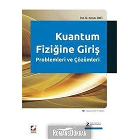 KUANTUM FIZIĞINE GIRIŞ PROBLEMLERI VE ÇÖZÜMLERI ÇÖZÜMLÜ 94 PROBLEM - MUSTAFA DIKICI