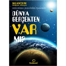 KUANTUM FİZİĞİNİN UFKUNDA DÜNYA GERÇEKTEN VAR MI? - SVEN ORTOLI;JEAN-PIERRE PHARABOD