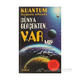 KUANTUM FİZİĞİNİN UFKUNDA DÜNYA GERÇEKTEN VAR MI? - SVEN ORTOLI;JEAN-PIERRE PHARABOD