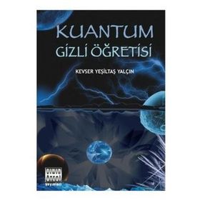 KUANTUM GIZLI ÖGRETİSİ - KEVSER YESİLTAŞ YALÇİN