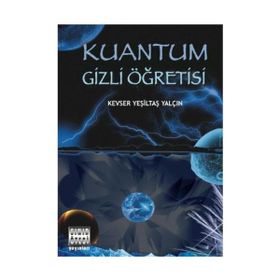 KUANTUM GIZLI ÖGRETİSİ - KEVSER YESİLTAŞ YALÇİN