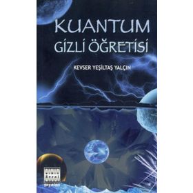 KUANTUM GIZLI ÖGRETİSİ - KEVSER YESİLTAŞ YALÇİN