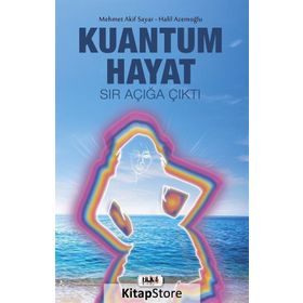 Kuantum Hayat: Sır Açığa Çıktı - Kolektif