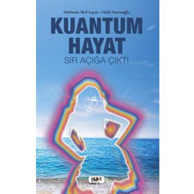Kuantum Hayat: Sır Açığa Çıktı - Kolektif